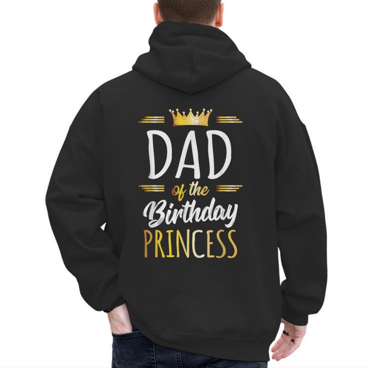 Dad Of The Birthday Princess Shirt Daddy Men Birthday Party Men's Hoodie Back Print