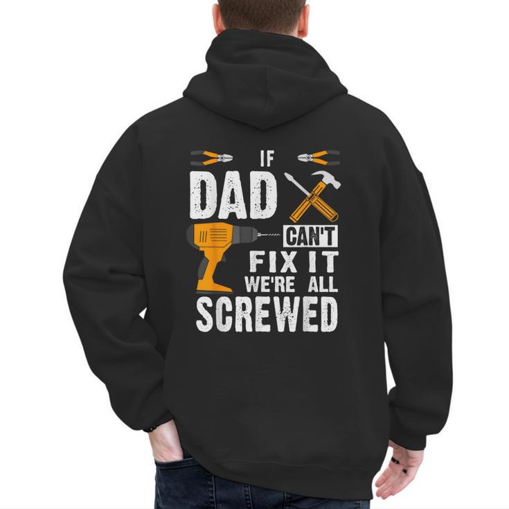 If Dad Can't Fix It We'Re All Screwed Men's Hoodie Back Print