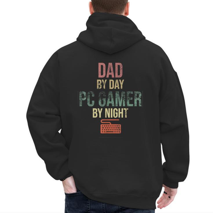 Dad By Day PC Gamer By Night For Gaming Dads Men's Hoodie Back Print