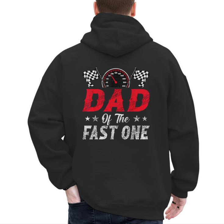 Dad Of The Fast One 1st Birthday Racing Car Family Men's Hoodie Back Print