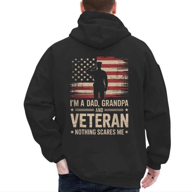 Im A Dad Grandpa And A Veteran Nothing Scares Me Veteran Men's Hoodie Back Print