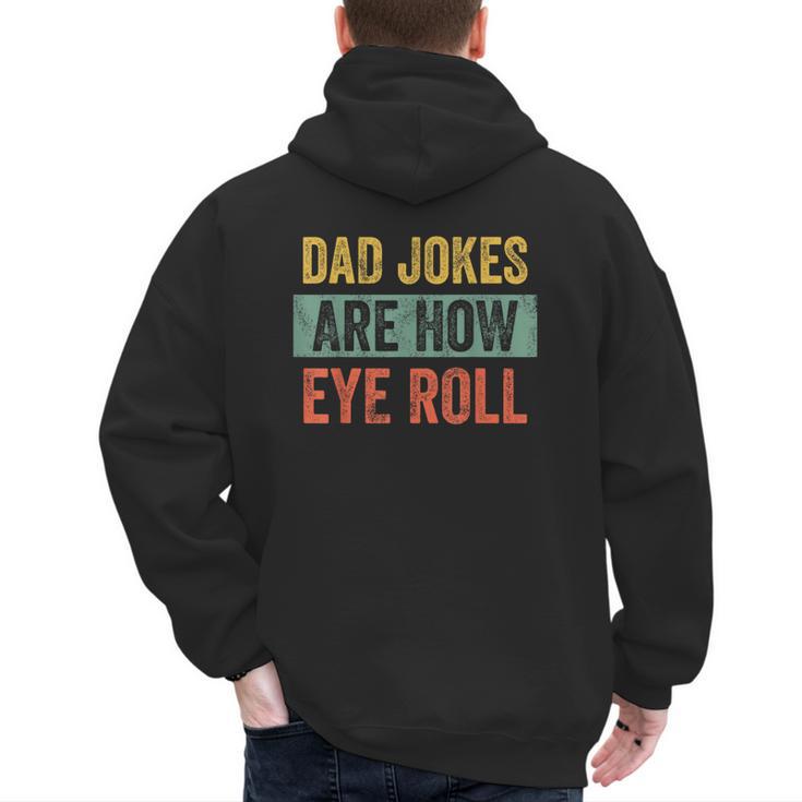 Dad Jokes Are How Eye Roll Father's Day Pun Graphic Men's Hoodie Back Print