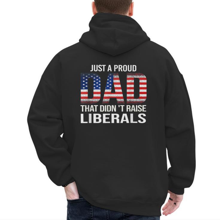 Dad Man Saying Proud Dad That Didn't Raise Liberals Men's Hoodie Back Print
