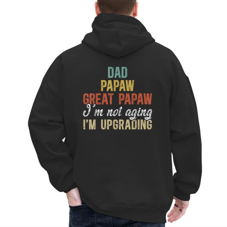 Dad Papaw Great Papaw I'm Upgrading Great Papaw Men's Hoodie Back Print