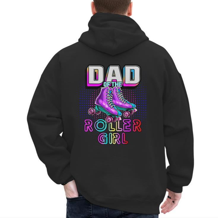 Dad Of Roller Girl Roller Skating Birthday Matching Family Men's Hoodie Back Print