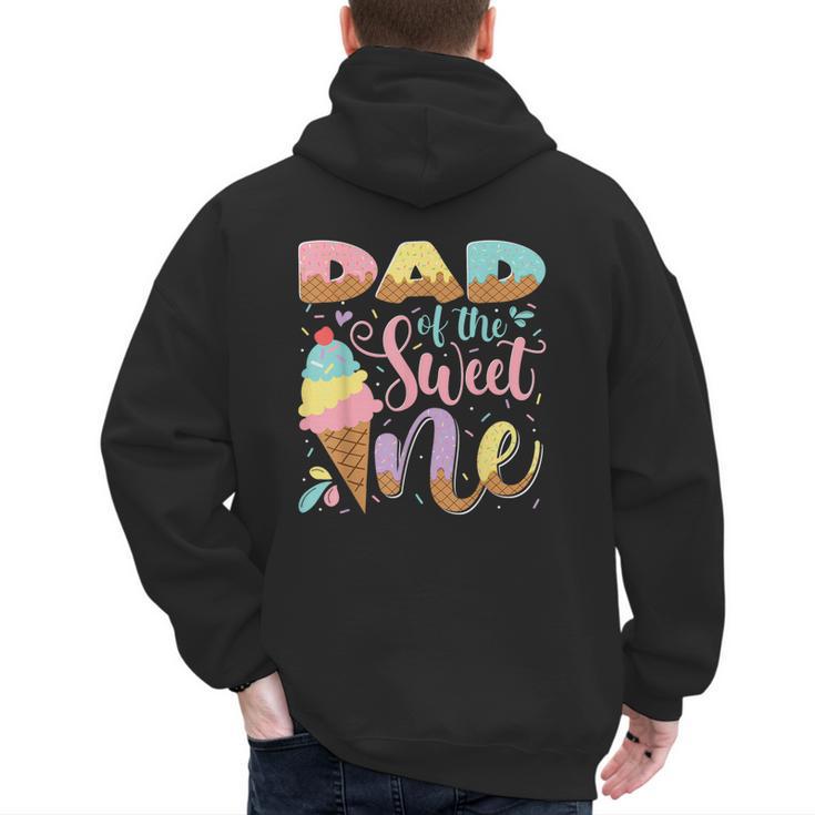 Dad Of The Sweet One Ice Cream 1St Birthday Party Men's Hoodie Back Print