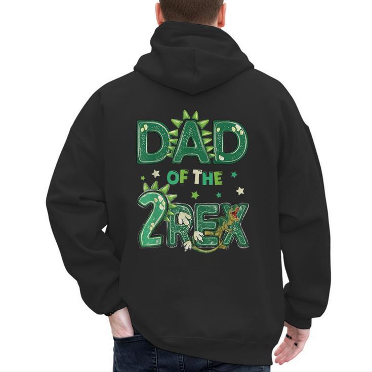 Dad Of The Two Rex Birthday Dinosaur Family Matching Men's Hoodie Back Print