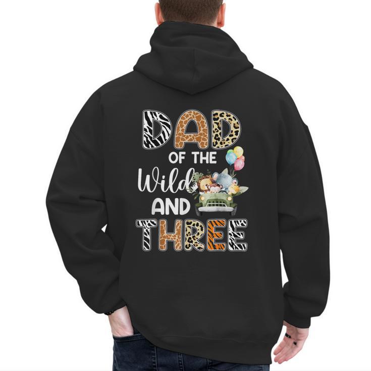 Dad Of The Wild And Three 3 Birthday Zoo Theme Safari Jungle Men's Hoodie Back Print