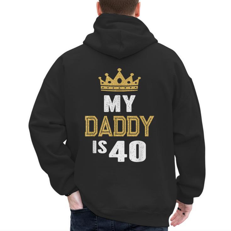 My Daddy Is 40 Years Old 40th Dad's Birthday For Him Men's Hoodie Back Print