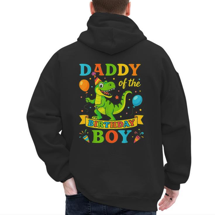 Daddy Of The Birthday Boy T-Rex Dinosaur Birthday Party Men's Hoodie Back Print