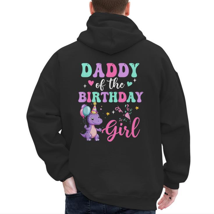 Daddy Of The Birthday For Girl Dinosaur T-Rex Party Family Men's Hoodie Back Print