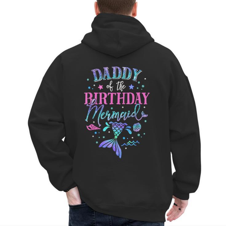 Daddy Of The Birthday Mermaid Party Matching Family Dad Men's Hoodie Back Print