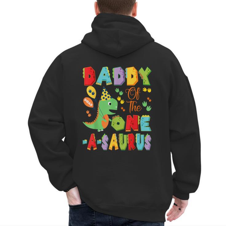 Daddy Of The One-A-Saurus 1St Birthday Boy Dinosaur Men's Hoodie Back Print