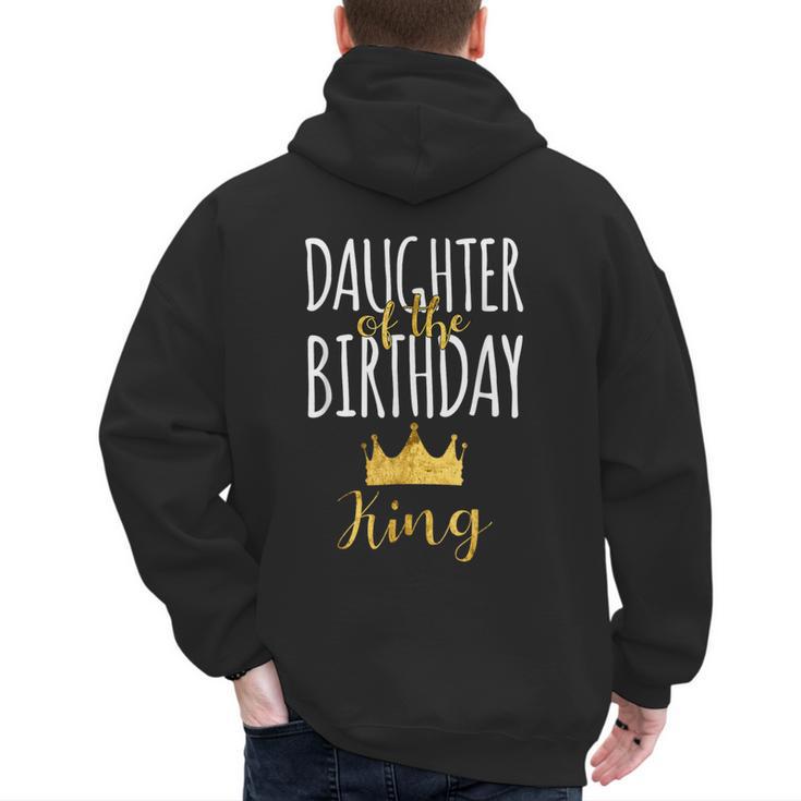 Daughter Of The Birthday King Bday Party Idea For Dad Men's Hoodie Back Print