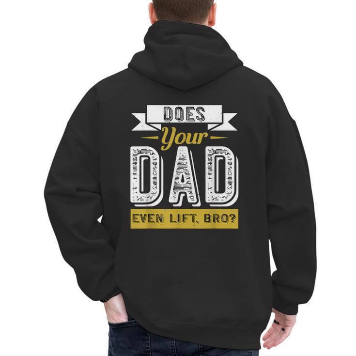 Does Your Dad Even Lift Bro Gym Lover's Men's Hoodie Back Print
