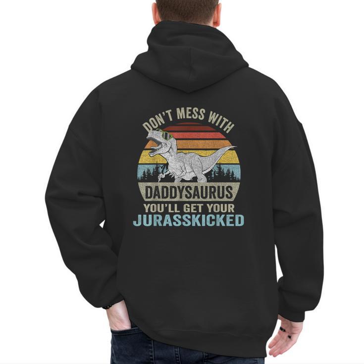 Don't Mess With Daddysaurus T Rex Daddy Saurus Dinosaur Men Men's Hoodie Back Print