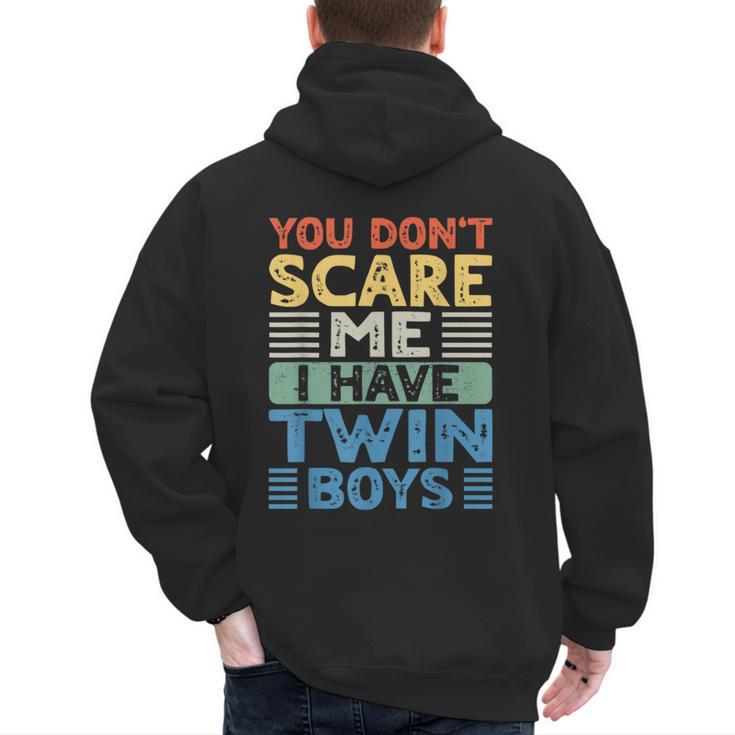 You Don't Scare Me I Have Twin Boys Dad Mom Men's Hoodie Back Print You Don't Scare Me I Have Twin Boys Dad Mom Men's Hoodie Back Print