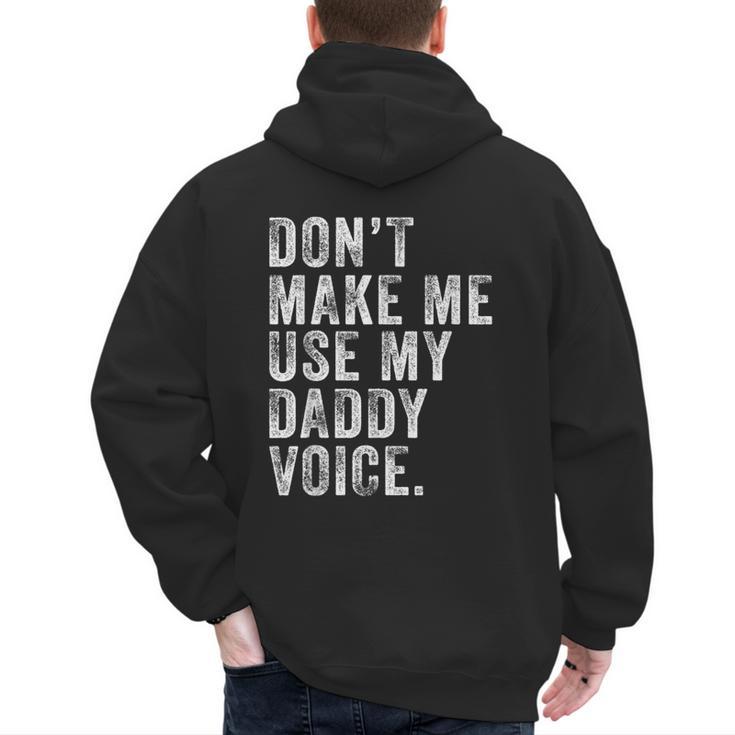 Don't Make Me Use My Daddy Voice Dad Vintage Retro Men's Hoodie Back Print
