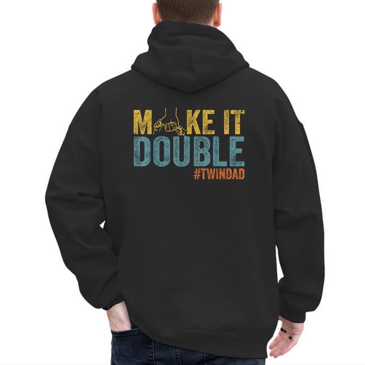 Make It A Double Twin Dad New Dad Expecting Twins Men's Hoodie Back Print