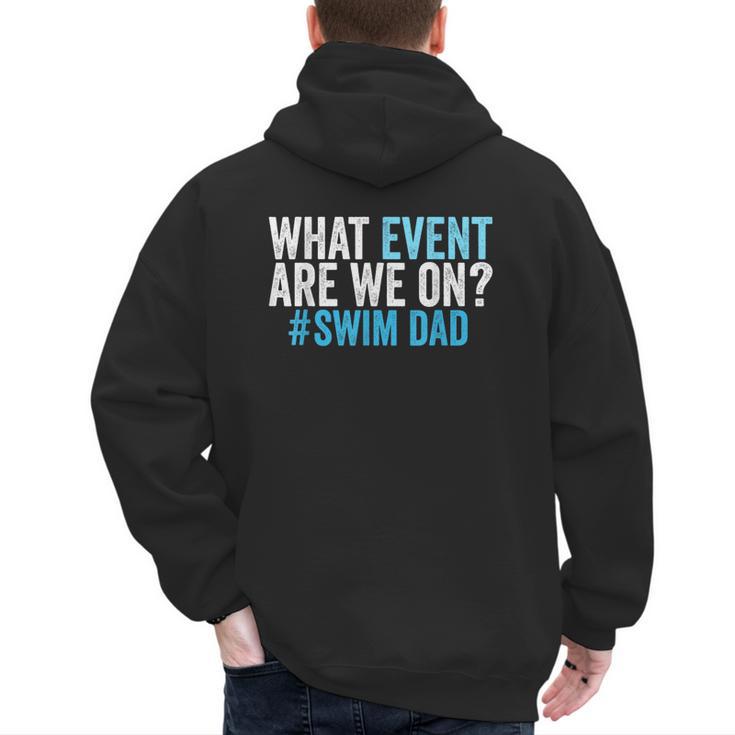 What Event Are We On Swim Dad Swimmer Father Swimming Men's Hoodie Back Print