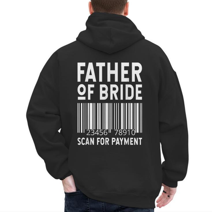 Father Of The Bride Scan For Wedding Marriage Bride Dad Men's Hoodie Back Print