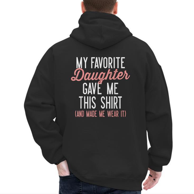 My Favorite Daughter Gave Me This Shirt Dad Mom Men's Hoodie Back Print