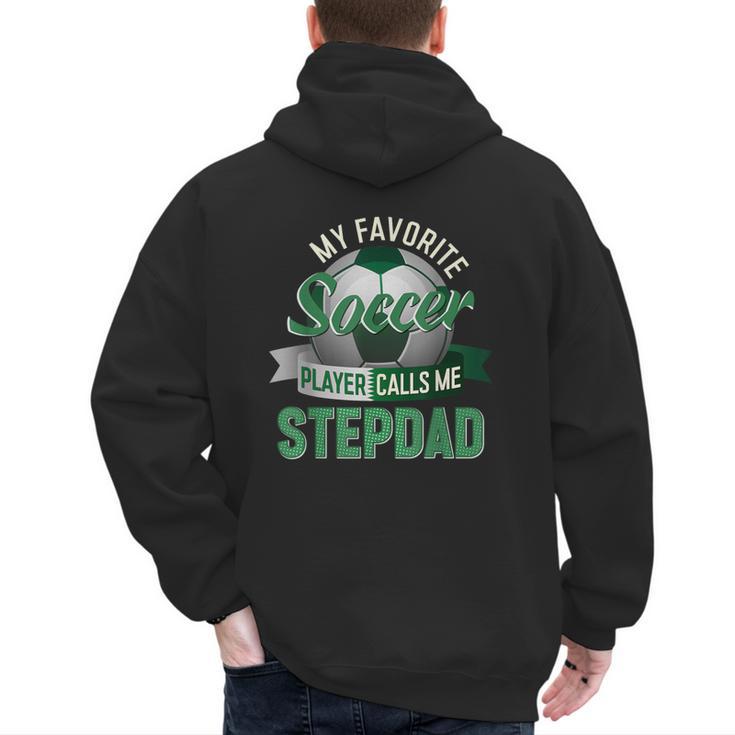 My Favorite Soccer Player Calls Me Stepdad Father's Day Men Men's Hoodie Back Print