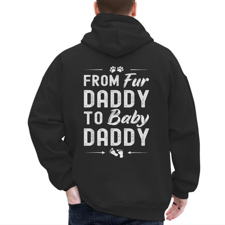 From Fur Daddy To Baby Daddy Dog Dad Fathers Pregnancy Small Men's Hoodie Back Print