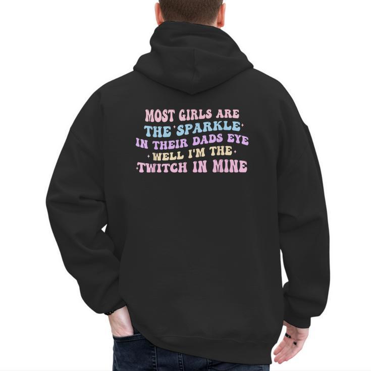 Most Girls Are The Sparkle In Their Dad's Eye Well Quote Men's Hoodie Back Print