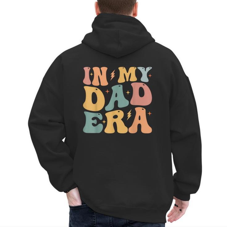 Groovy In My Dad Era Dad Father's Day Men's Hoodie Back Print
