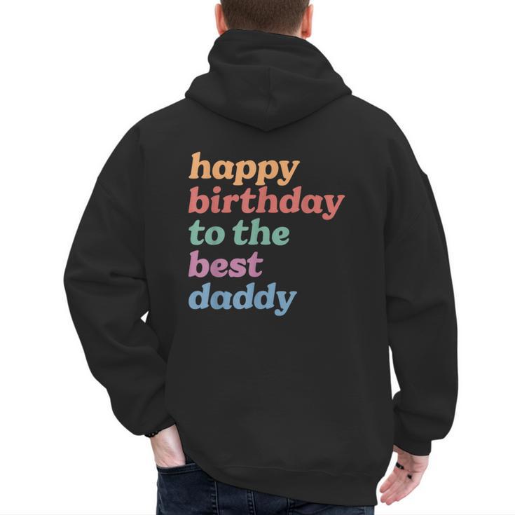 Happy Birthday To The Best Daddy Happy Birthday Dad Men's Hoodie Back Print