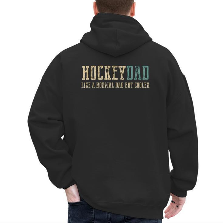 Hockey Dad Like Normal Dad But Cooler Hockey Dad Men's Hoodie Back Print