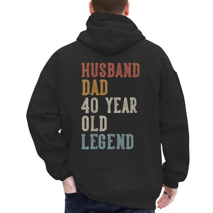 Husband Dad 40 Year Old Legend 40th Birthday Men's Hoodie Back Print