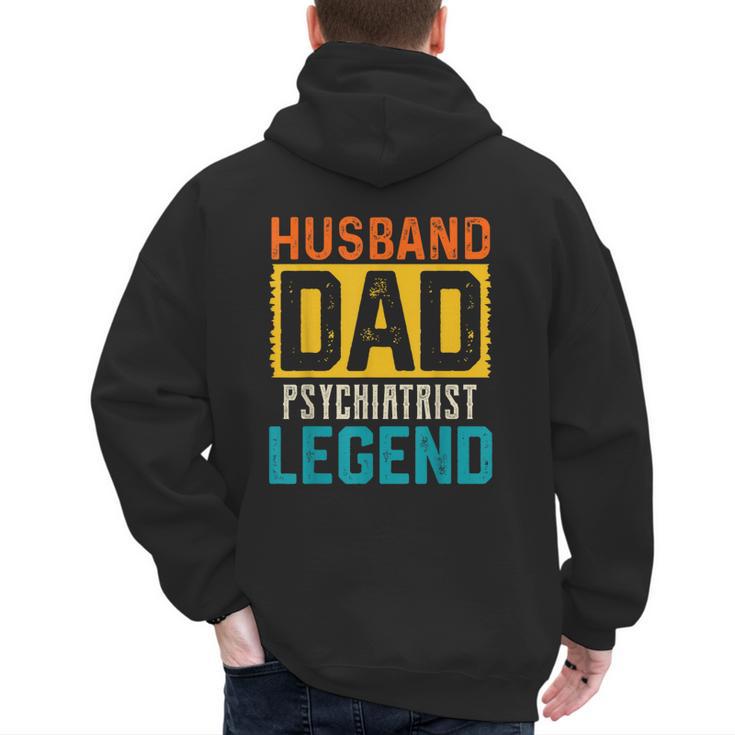 Husband Dad PSYCHIATRIST Legend Father's Day PSYCHIATRISTS Men's Hoodie Back Print