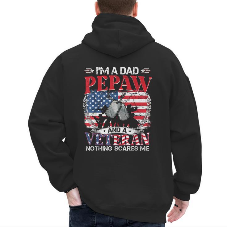 I'm Dad Pepaw Veteran Nothing Scares Me Father's Day Men's Hoodie Back Print