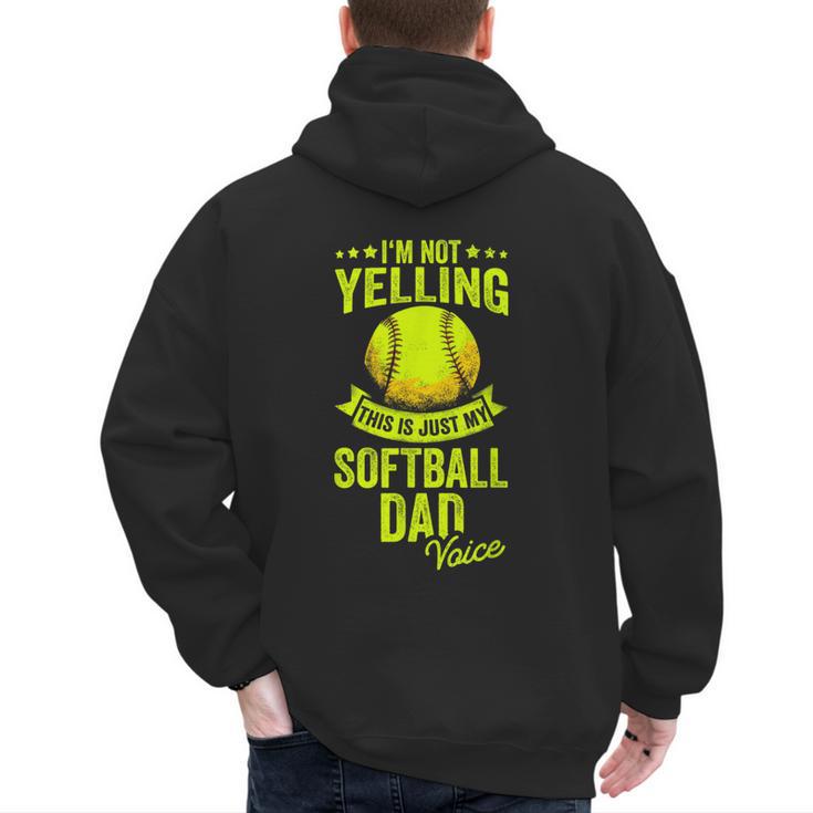 I'm Not Yelling This Is Just My Softball Dad Voice Men's Hoodie Back Print