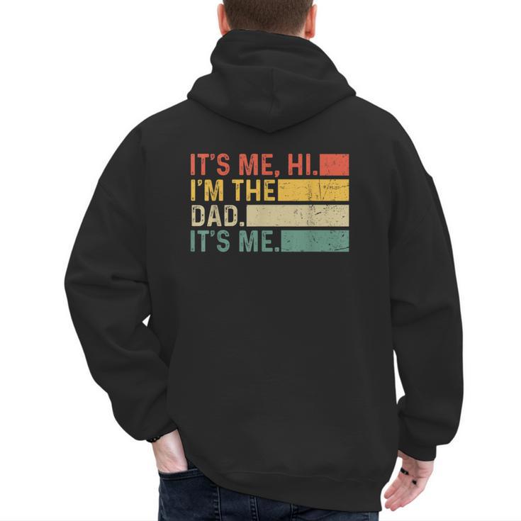It's Me Hi I'm The Dad It's Me Dad Father's Day Retro Men's Hoodie Back Print