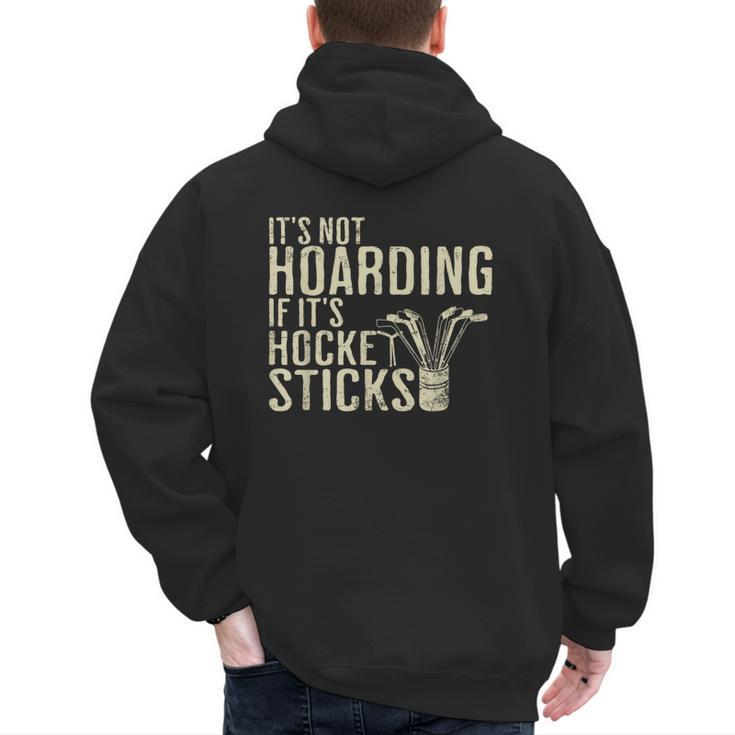 It's Not Hoarding If It's Hockey Sticks Tee Ice Hockey Dad Men's Hoodie Back Print