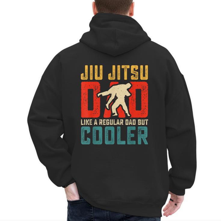 Jiu Jitsu Dad Like A Regular Dad But Cooler Dad Father Men's Hoodie Back Print