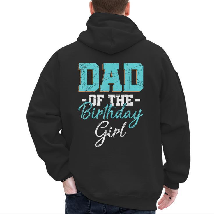 Kids Birthday Party Parent Birthday Girl Father Daddy Dad Men's Hoodie Back Print
