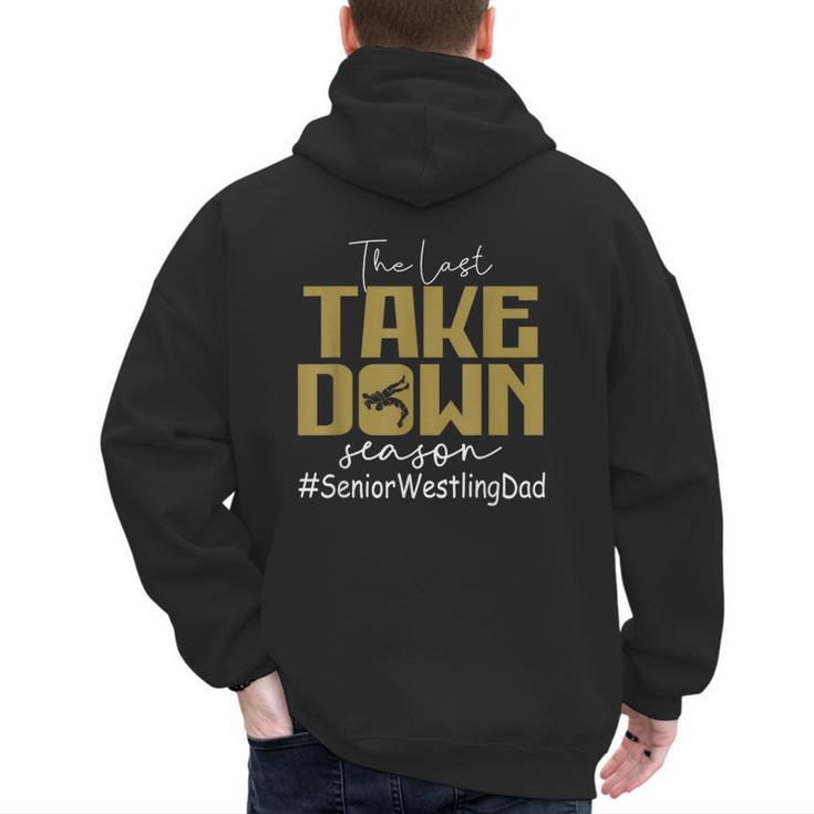 The Last Take Down Season Senior Westling Dad Men's Hoodie Back Print