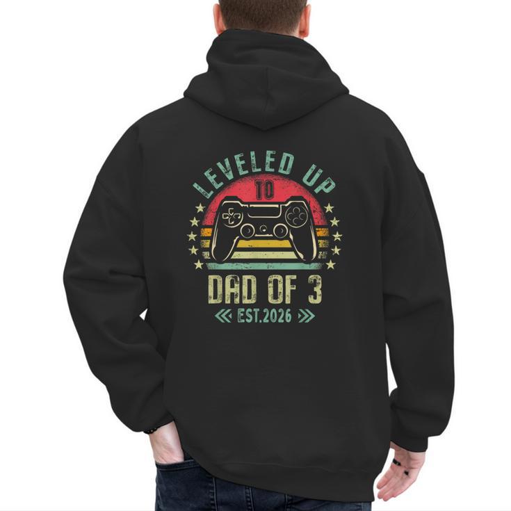 I Leveled Up To Dad Of 3 2026 Promoted To Dad Of Three Kids Men's Hoodie Back Print
