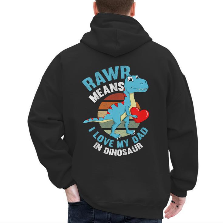 I Love My Dad Rawr Dinosaur Fathers Day Dino Toddler Boy Men's Hoodie Back Print