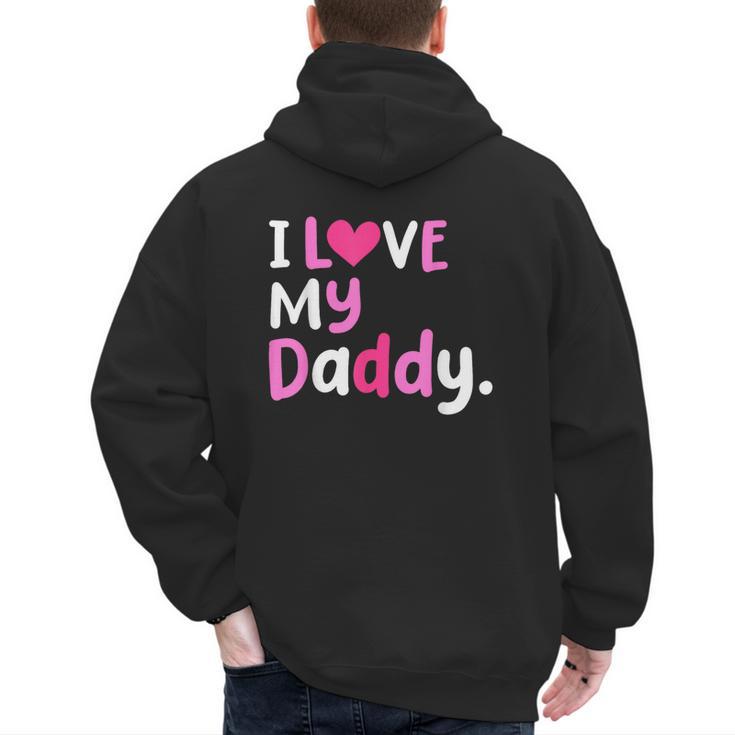 I Love My Daddy Best Dad Ever Father's Day Cool Kids Men's Hoodie Back Print