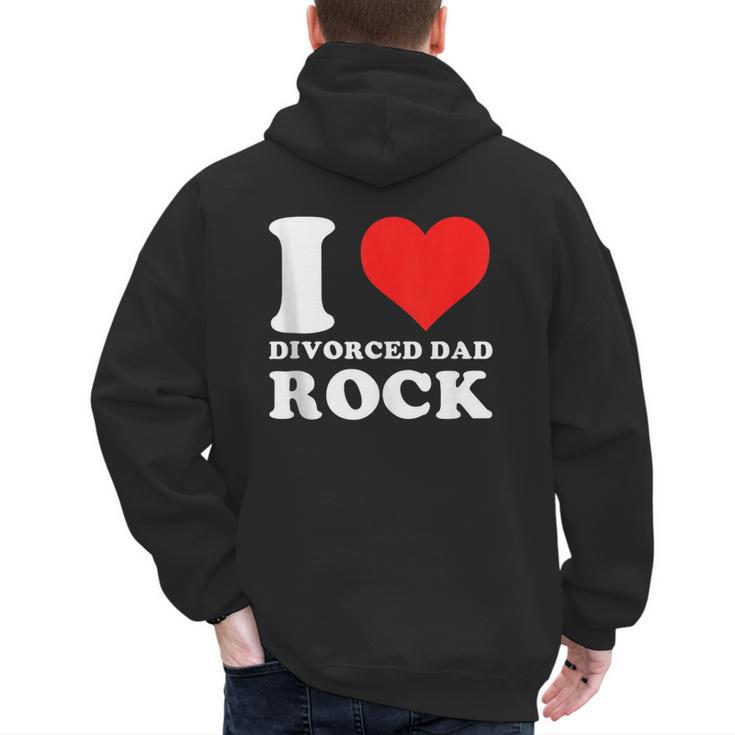 I Love Divorced Dad Rock Quote Men's Hoodie Back Print