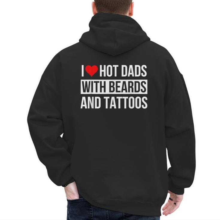 I Love Hot Dads With Beards And Tattoos I Heart Hot Dads Men's Hoodie Back Print