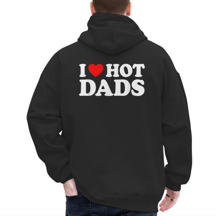 I Love Hot Dads Men's Hoodie Back Print