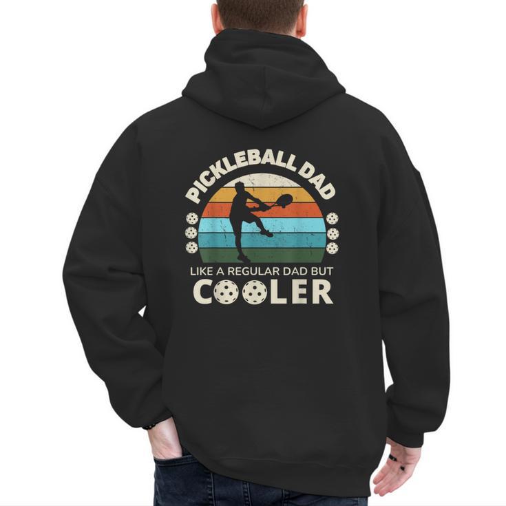 Man's Pickleball Dad Like A Regular Dad But Cooler Men's Hoodie Back Print