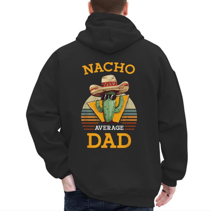Nacho Average Dad Father Joke Vintage Cinco De Mayo Men's Hoodie Back Print