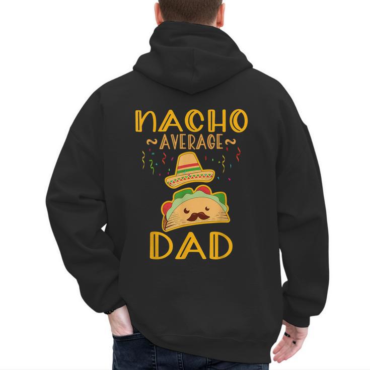 Nacho Average Dad Tee Mexican Fiesta Cinco De Mayo Men's Hoodie Back Print